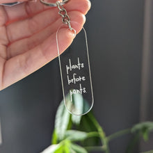 Load image into Gallery viewer, Plants Before Pants Keychain
