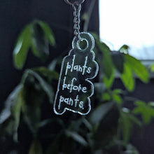 Load image into Gallery viewer, Plants Before Pants Keychain