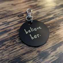 Load image into Gallery viewer, Believe Her Button and Keychain