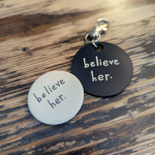 Load image into Gallery viewer, Believe Her Button and Keychain