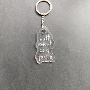 Butt Sweat and Tears Keychain