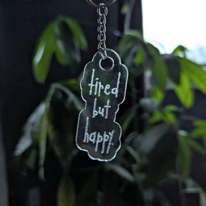 Tired but Happy Keychain