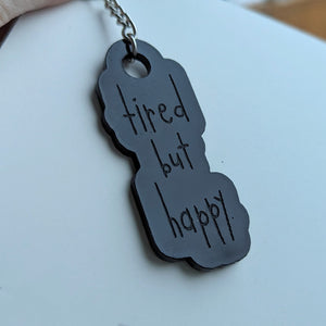 Tired but Happy Keychain